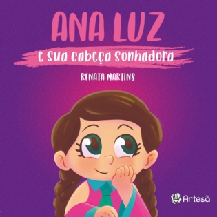 ANA LUZ E A SUA CABEÇA SONHADORA ANA LUZ E A SUA CABEÇA SONHADORA