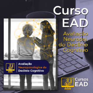 CURSO EAD - Avaliação Neuropsicológica do Declínio Cognitivo CURSO EAD - Avaliação Neuropsicológica do Declínio Cognitivo