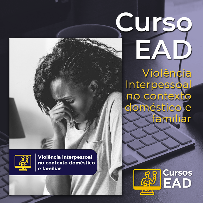 CURSO EAD - Violência interpessoal no contexto doméstico e familiar CURSO EAD - Violência interpessoal no contexto doméstico e familiar