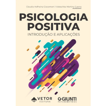 Psicologia Positiva: Introdução e Aplicações Psicologia Positiva: Introdução e Aplicações