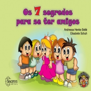Os 7 Segredos Para Se Ter Amigos
