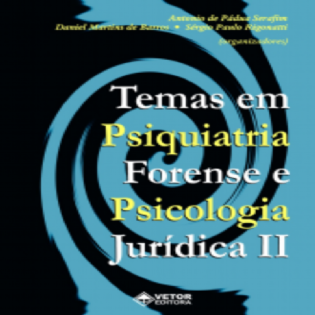 Temas em Psiquiatria Forense e Psicologia Jurídica II