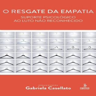 O Resgate da Empatia Suporte Psicológico ao Luto Não Reconhecido