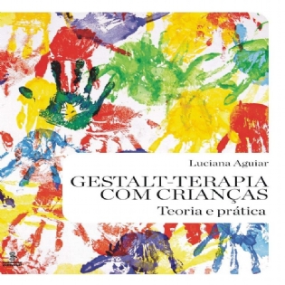 Gestalt- Terapia Com Crianças - Teoria e Pratica