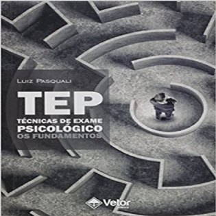 TEP - Técnicas de Exame Psicológico: Os Fundamentos