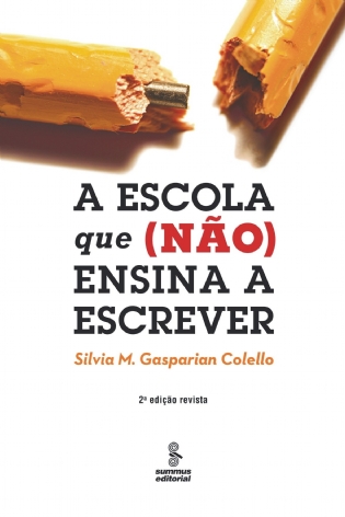 A Escola que (Não) Ensina a Escrever