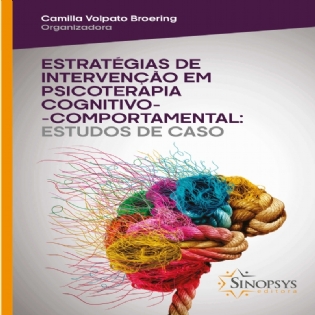 Estratégias de Intervenção em Psicoterapia Cognitivo Comportamental: Estudos de Caso