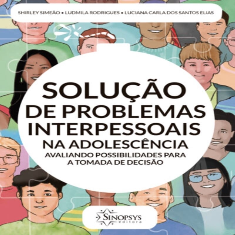 Solução de Problemas Interpessoais na Adolescência: Avaliando Possibilidades Para a Tomada de Decisão