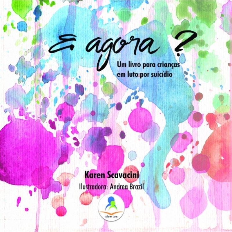 E Agora? Um Livro Para Crianças Em Luto Por Suicídio