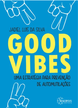 Good Vibes - Uma Estratégia Para Prevenção De Automutilações