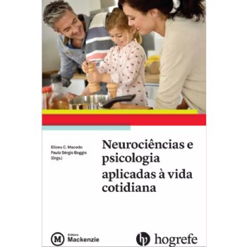 Neurociências e Psicologia Aplicadas à Vida Cotidiana