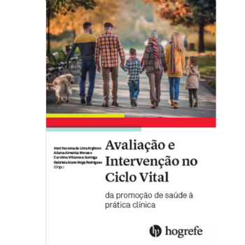 Avaliação e Intervenção no Ciclo Vital: da Promoção de Saúde à Prática Clínica