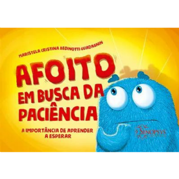 Afoito em Busca da Paciência: A importância de Aprender a Esperar