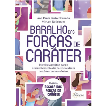 Baralho das Forças de Caráter: Psicologia Positiva Para o Desenvolvimento das Potencialidades de Adolescentes e Adultos