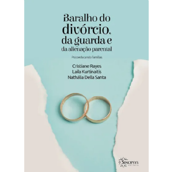 Baralho do Divórcio, da Guarda e da Alienação Parental: Psicoeducando Famílias