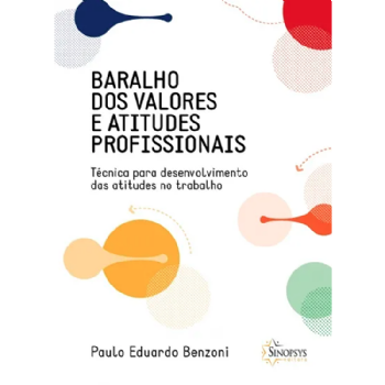 Baralho dos Valores e Atitudes Profissionais: Técnica Para Desenvolvimento das Atitudes no Trabalho
