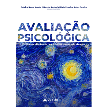 Avaliação Psicológica - Práticas Profissionais nos Diversos Campos de Atuação