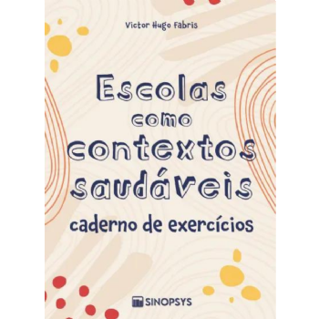 Escolas Como Contextos Saudáveis: Caderno De Exercícios