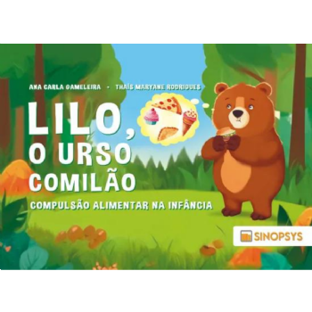 Lilo, O Urso Comilão: Compulsão Alimentar Na Infância