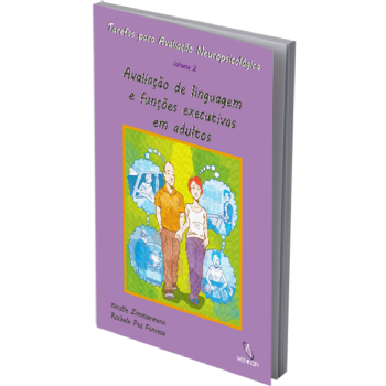 Tarefas Para Avaliação Neuropsicológica - Vol 2: Avaliação de Linguagem e Funções Executivas Em Adultos