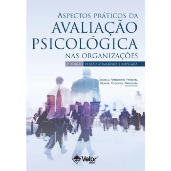 Aspectos Práticos da Avaliação Psicológica nas Organizações