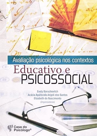 Avaliação Psicológica nos Contextos Educativo e Psicossocial