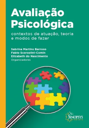 Avaliação Psicológica: Contextos de Atuação Teoria e Modos de Fazer