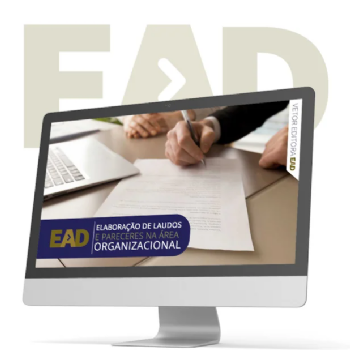 Curso EAD - Elaboração de Laudos e Pareceres na Área Organizacional