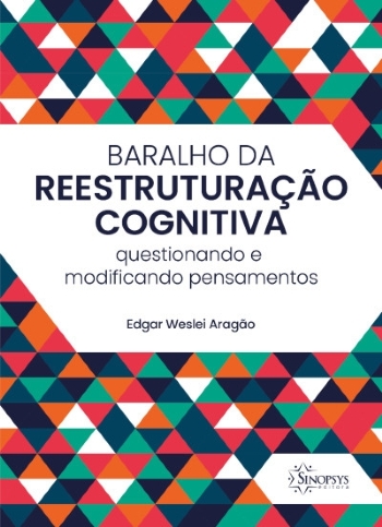 Baralho da Reestruturação Cognitiva: Questionando e Modificando Pensamentos