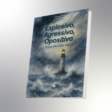Explosivo, Agressivo, Opositivo - o que é e como lidar