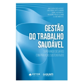 Gestão do Trabalho Saudável: Superando Desafios com Práticas Sustentáveis